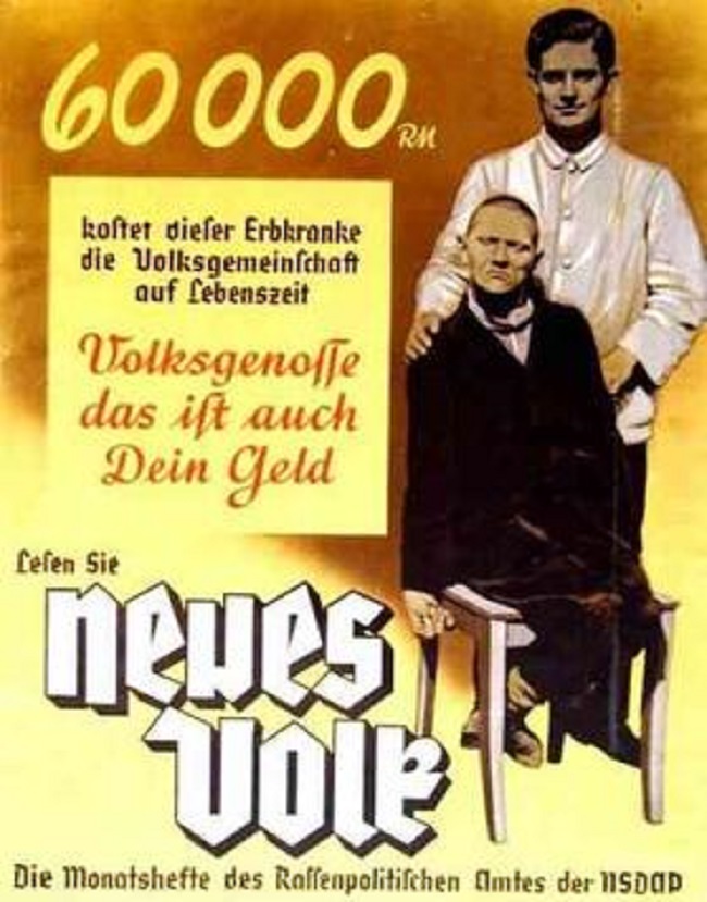 Nacisté projekt eutanazie ospravedlňují plakáty, které hlásají, že každý psychicky nemocný člověk v ústavní péči stojí Německo během svého života 60 000 říšských marek.