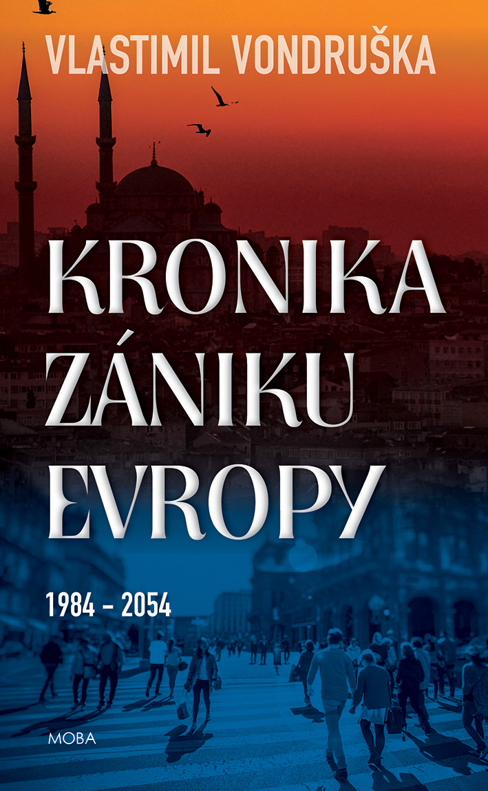 Vondruškova kniha Kronika zániku Evropy 1984 – 2054